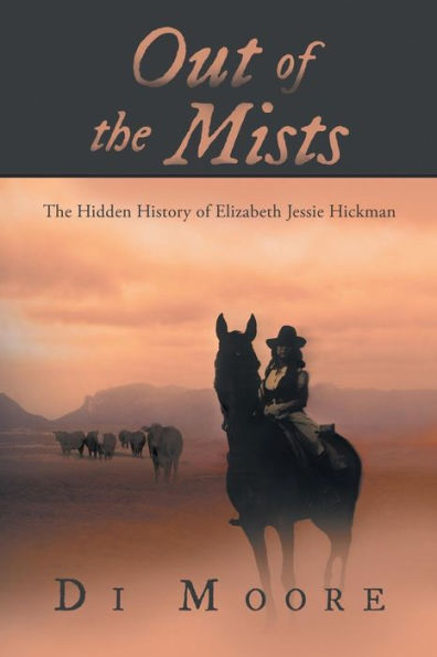 Out Of The Mists: The Hidden History Of Elizabeth Jessie Hickman