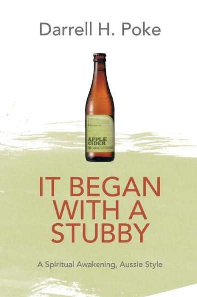 It Began With A Stubby: A Spiritual Awakening, Aussie Style