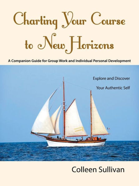 Charting Your Course To New Horizons: Explore And Discover Your Authentic Self