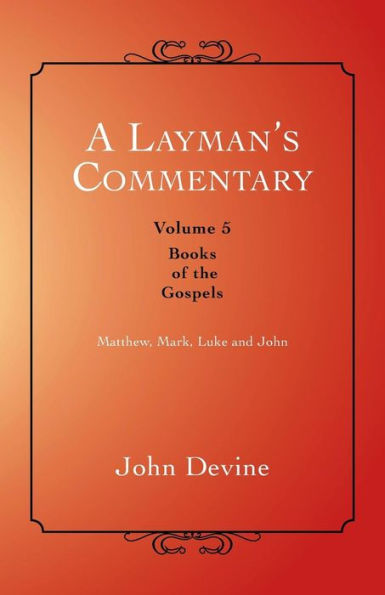 A Layman's Commentary: Books Of The Gospels