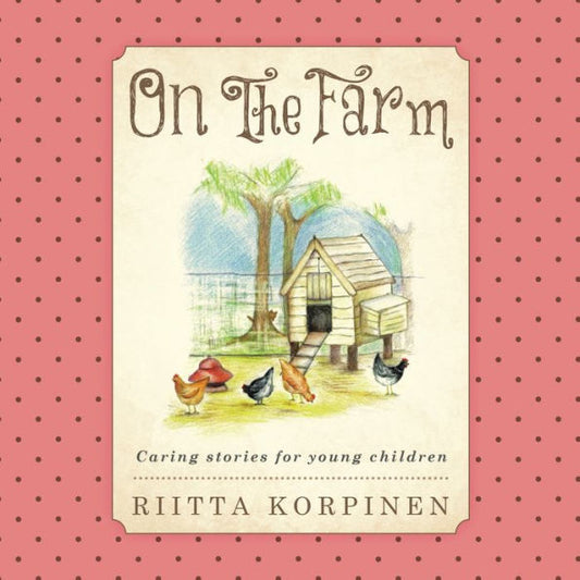 On The Farm: Caring Stories For Young Children
