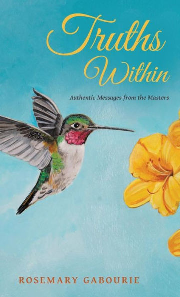 Truths Within: Authentic Messages From The Masters