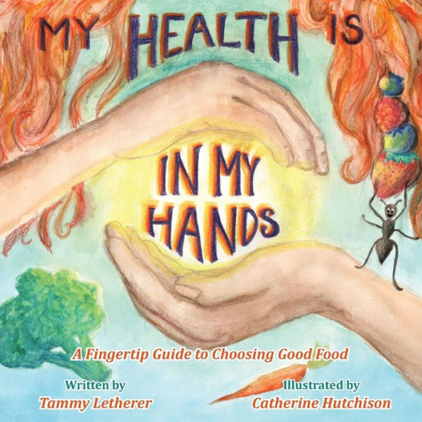 My Health Is In My Hands: A Fingertip Guide To Choosing Good Food