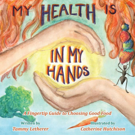 My Health Is In My Hands: A Fingertip Guide To Choosing Good Food