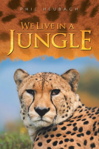 We Live In A Jungle