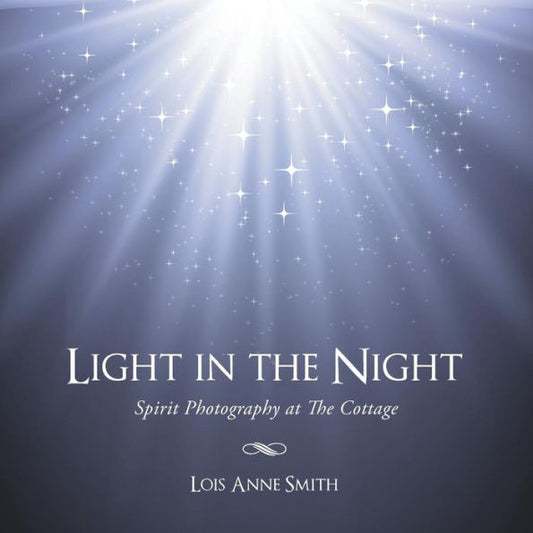 Light In The Night: Spirit Photography At The Cottage