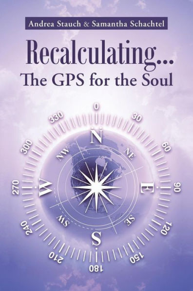 Recalculating . . . The Gps For The Soul