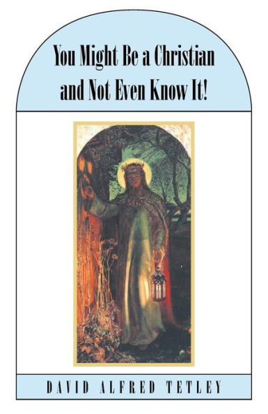 You Might Be A Christian And Not Even Know It!