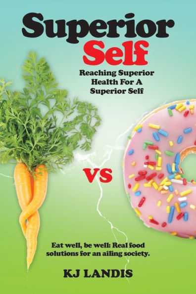 Superior Self: Reaching Superior Health For A Superior Self