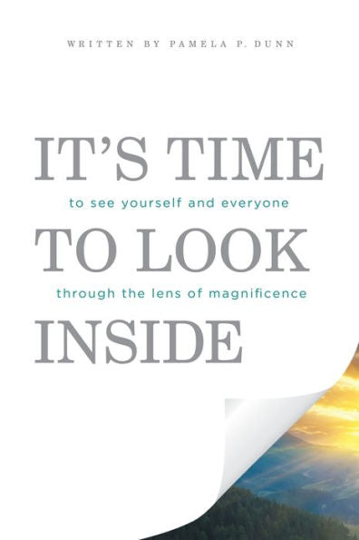 It's Time To Look Inside: To See Yourself And Everyone Through The Lens Of Magnificence