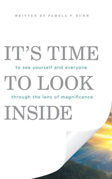 It's Time To Look Inside: To See Yourself And Everyone Through The Lens Of Magnificence