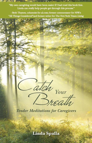 Catch Your Breath: Tender Meditations For Caregivers