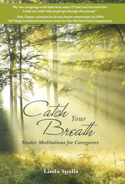 Catch Your Breath: Tender Meditations For Caregivers