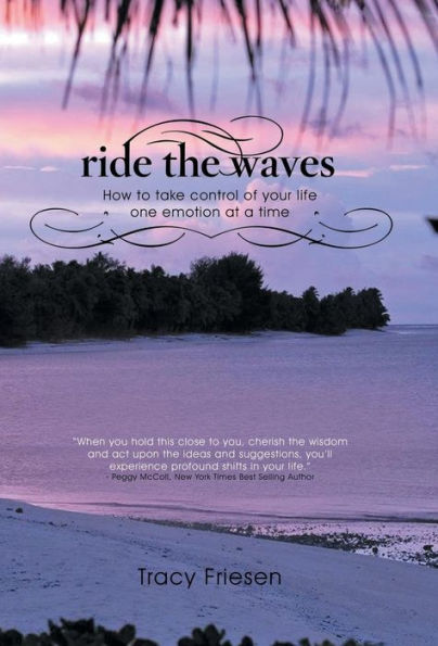 Ride The Waves - Volume Ii: How To Take Control Of Your Life One Emotion At A Time