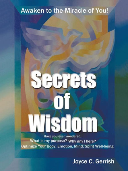 Secrets Of Wisdom: Awaken To The Miracle Of You
