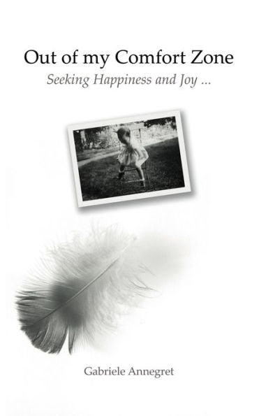Out Of My Comfort Zone: Seeking Happiness And Joy . . .