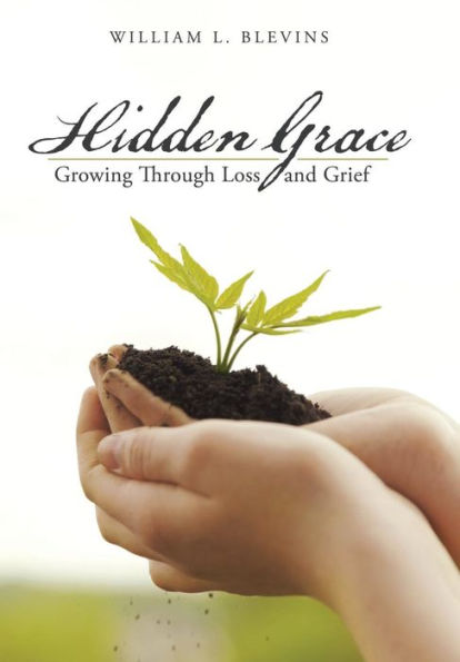 Hidden Grace: Growing Through Loss And Grief