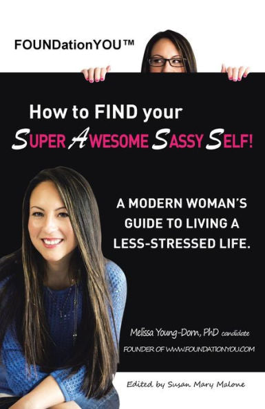 How To Find Your Super Awesome Sassy Self!: A Modern Woman's Guide To Living A Less-Stressed Life