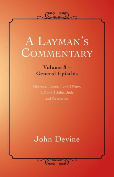 A Layman's Commentary: General Epistles