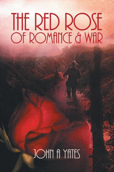 The Red Rose Of Romance And War