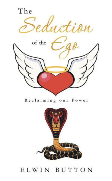 The Seduction Of The Ego: Reclaiming Our Power