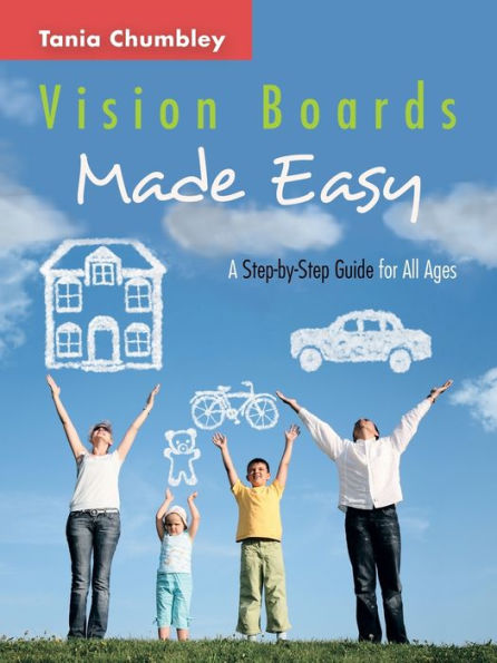 Vision Boards Made Easy: A Step-By-Step Guide