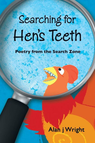 Searching For Hen's Teeth: Poetry From The Search Zone