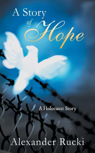 A Story Of Hope: A Holocaust Story