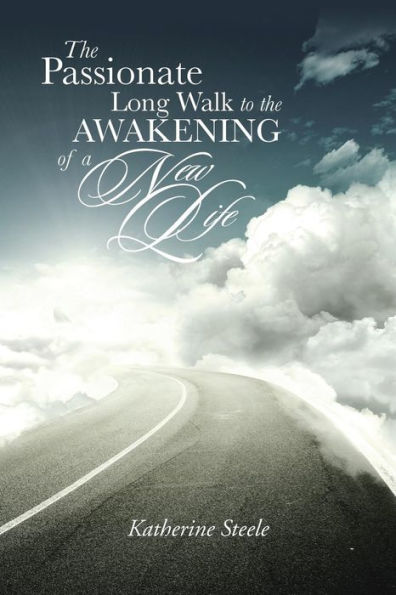 The Passionate Long Walk To The Awakening Of A New Life
