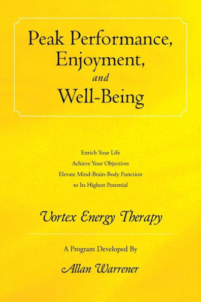 Peak Performance, Enjoyment, And Well-Being: Vortex Energy Therapy