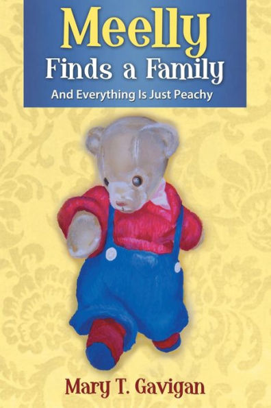 Meelly Finds A Family: And Everything Is Just Peachy