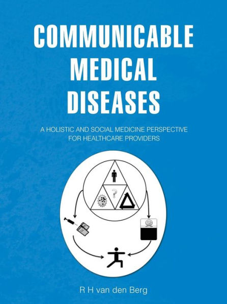 Communicable Medical Diseases: A Holistic And Social Medicine Perspective For Healthcare Providers