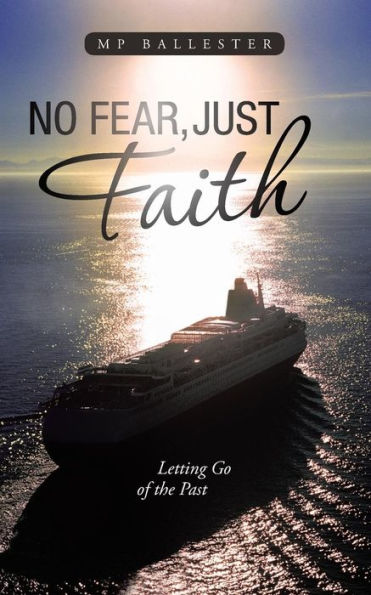 No Fear, Just Faith: Letting Go Of The Past