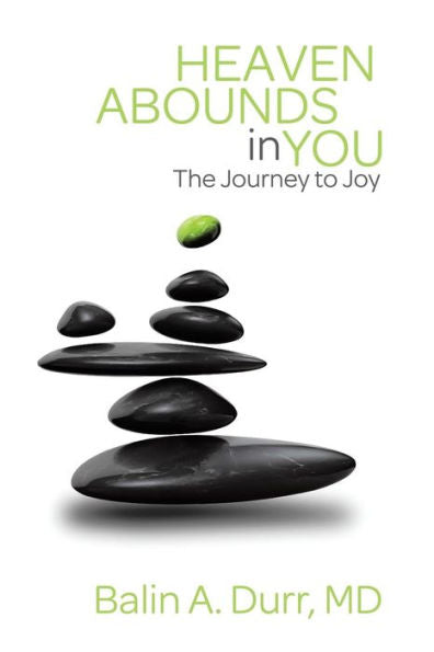 Heaven Abounds In You: The Journey To Joy