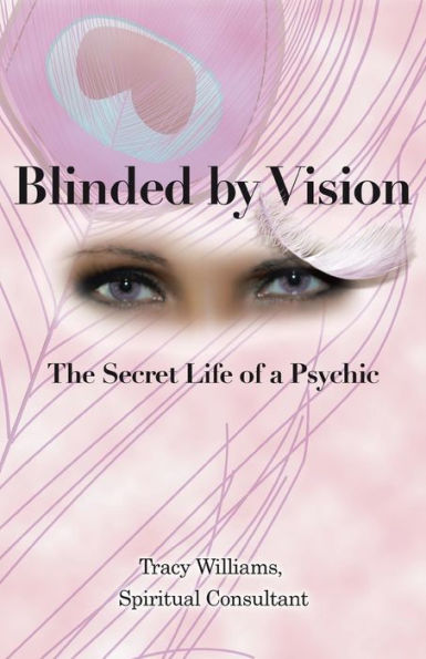 Blinded By Vision: The Secret Life Of A Psychic