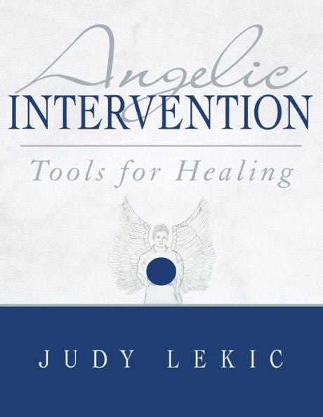 Angelic Intervention: Tools For Healing