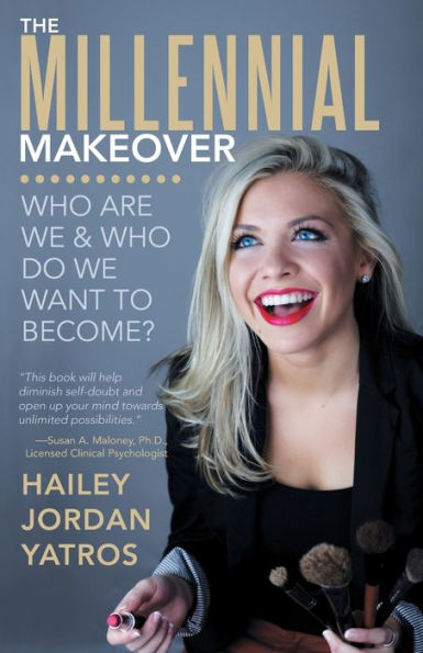 The Millennial Makeover: Who Are We And Who Do We Want To Become?