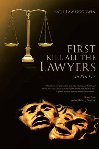 First Kill All The Lawyers: In Pro Per