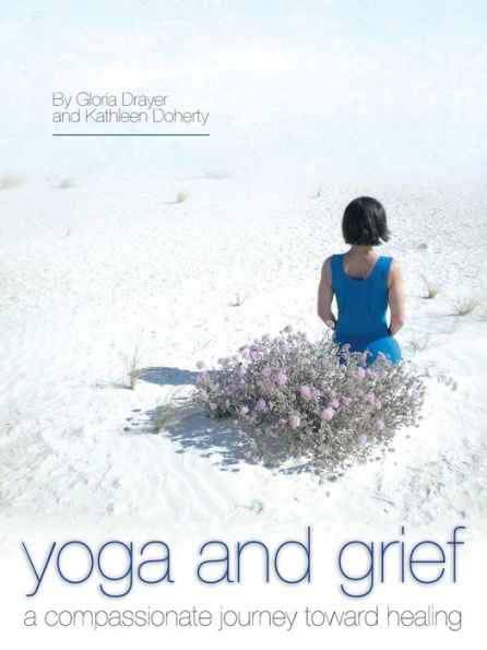 Yoga And Grief: A Compassionate Journey Toward Healing