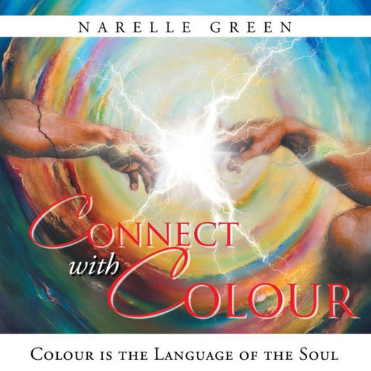 Connect With Colour: Colour Is The Language Of The Soul.