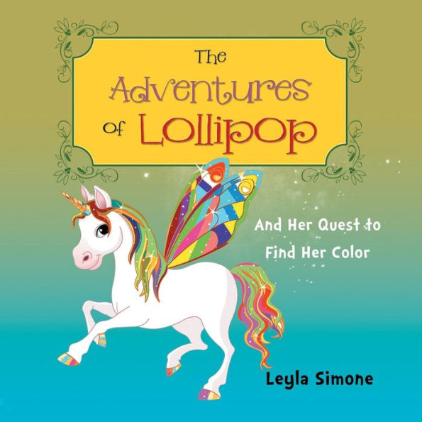 The Adventures Of Lollipop: And Her Quest To Find Her Color