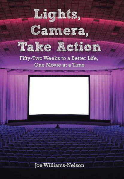 Lights, Camera, Take Action: Fifty-Two Weeks To A Better Life, One Movie At A Time