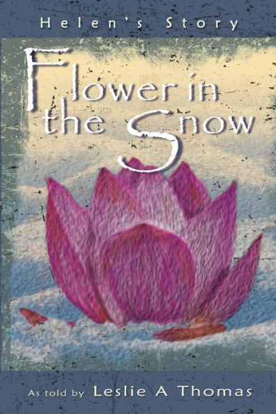Flower In The Snow-Helen's Story