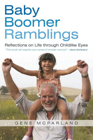 Baby Boomer Ramblings: Reflections On Life Through Childlike Eyes
