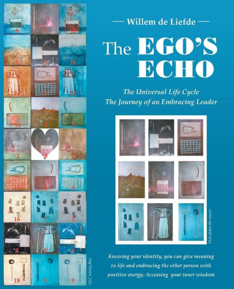 The Ego's Echo: The Universal Life Cycle - The Journey Of An Embracing Leader