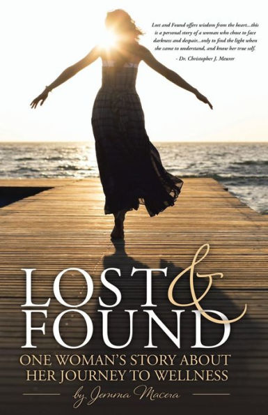 Lost And Found: One Woman's Story About Her Journey To Wellness