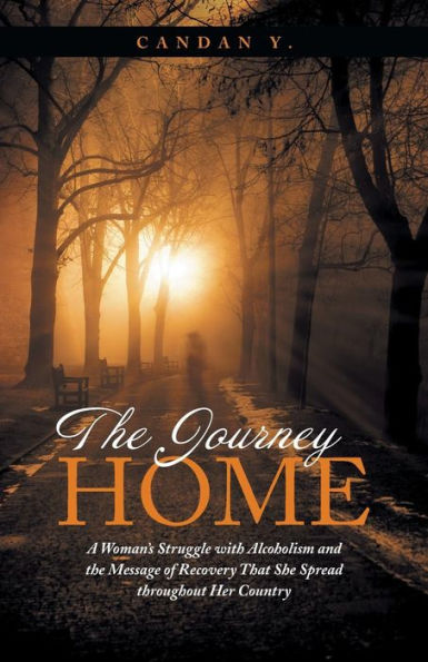 The Journey Home: A Woman's Struggle With Alcoholism And The Message Of Recovery That She Spread Throughout Her Country