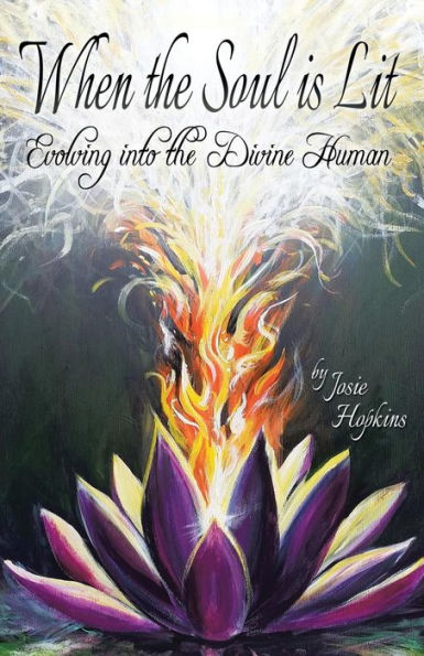 When The Soul Is Lit: Evolving Into The Divine Human