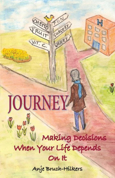 Journey: Making Decisions When Your Life Depends On It