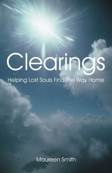 Clearings: Helping Lost Souls Find The Way Home